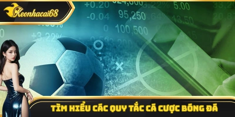 Những quy tắc quan trọng c&oacute; trong c&aacute; cược b&oacute;ng đ&aacute;