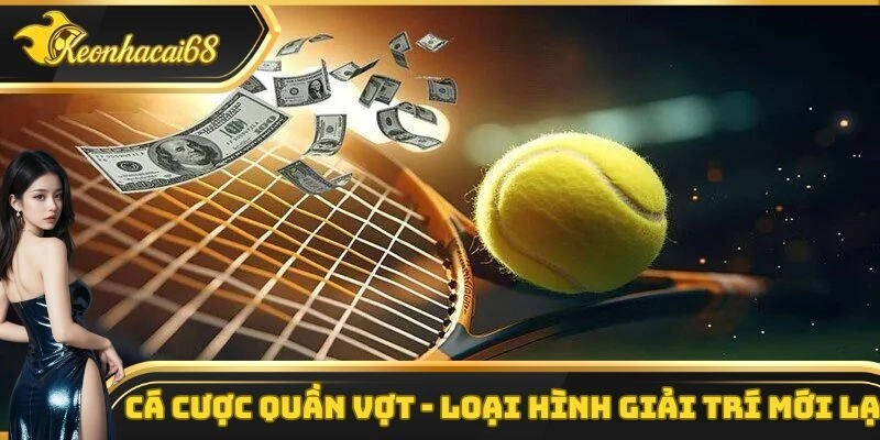 C&aacute; Cược Quần Vợt &ndash; Loại H&igrave;nh Giải Tr&iacute; Rất Độc Đ&aacute;o V&agrave; Mới Lạ