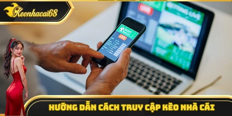 C&aacute;ch thức xem b&oacute;ng đ&aacute; miễn ph&iacute; tr&ecirc;n K&egrave;o Nh&agrave; C&aacute;i