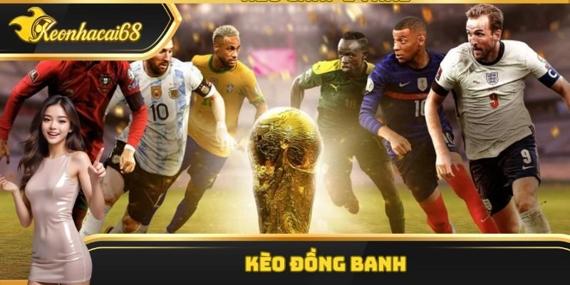 K&egrave;o Chấp Đồng Banh &ndash; Chia Sẻ Tin Chi Tiết Nhất Cho Newbie