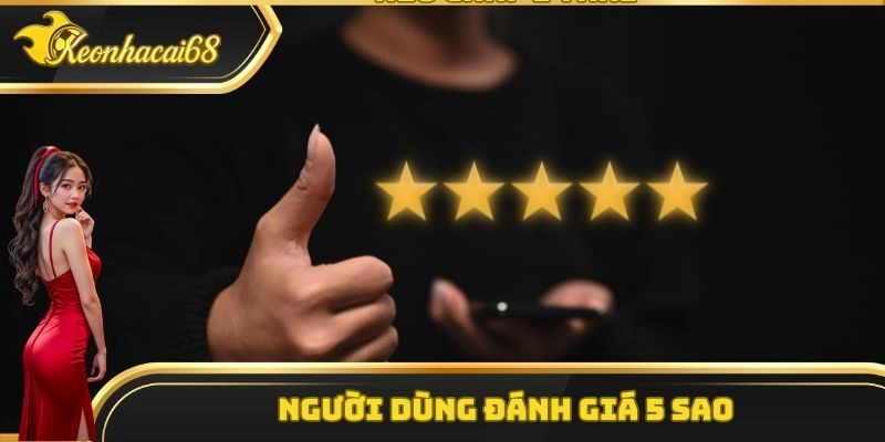 K&egrave;o Nh&agrave; C&aacute;i được người d&ugrave;ng đ&aacute;nh gi&aacute; 5 sao