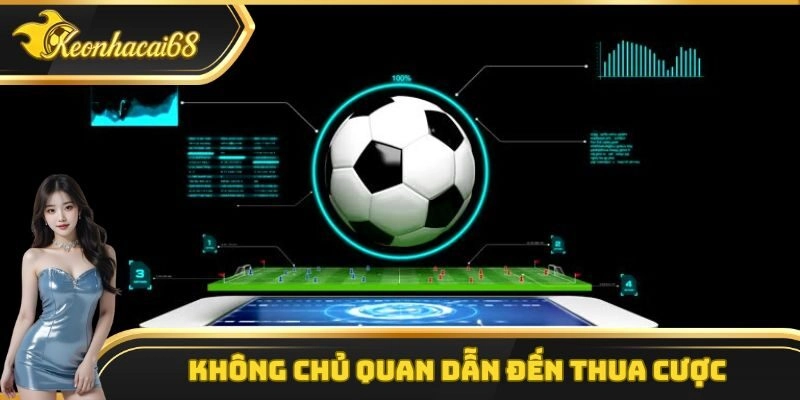 Kh&ocirc;ng chủ quan dẫn đến thua cược