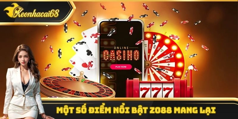 Một v&agrave;i ưu điểm cực kỳ nổi bật m&agrave; Zo88 mang lại